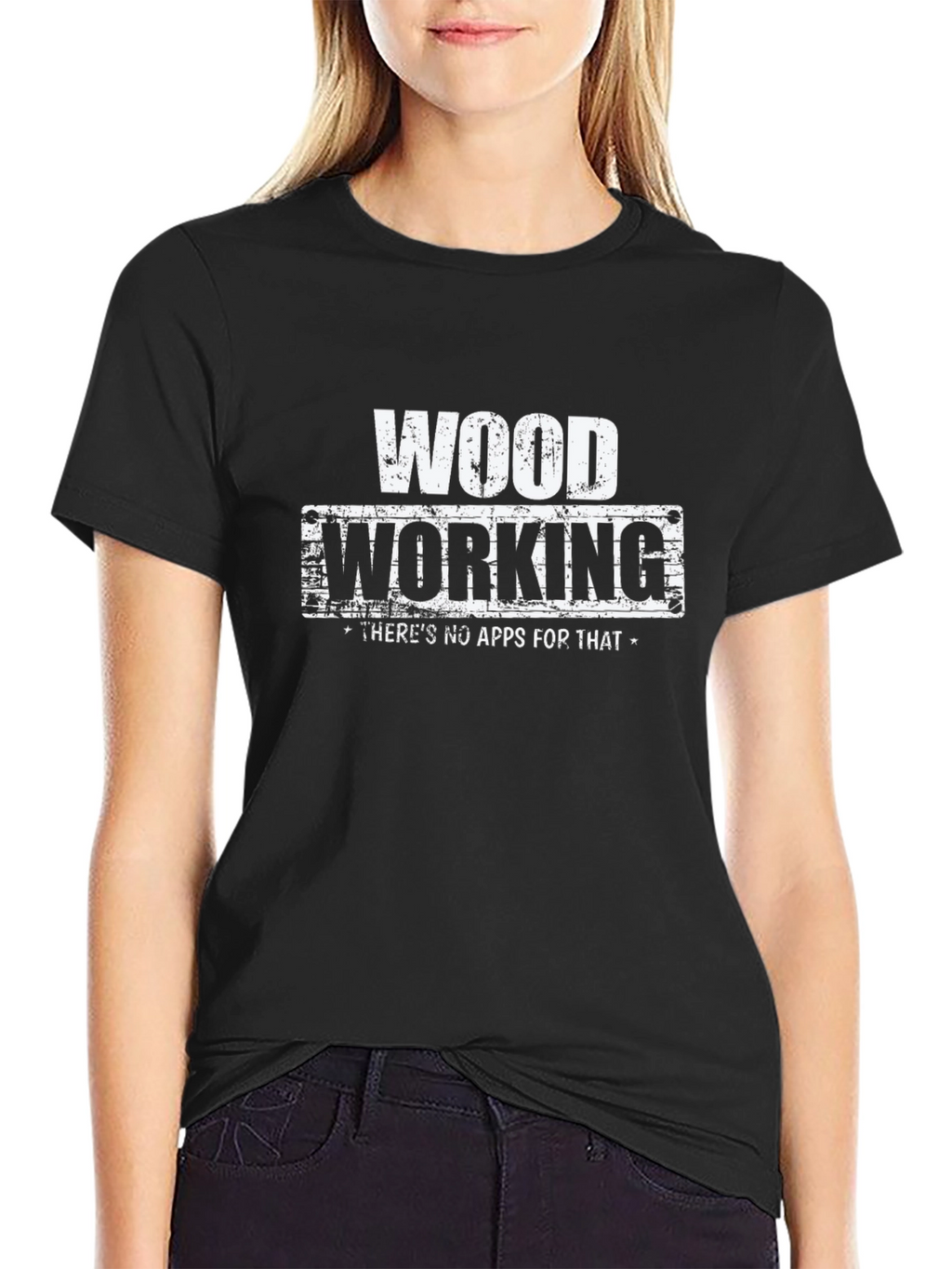 Woodworking T-Shirt - No Apps For That!