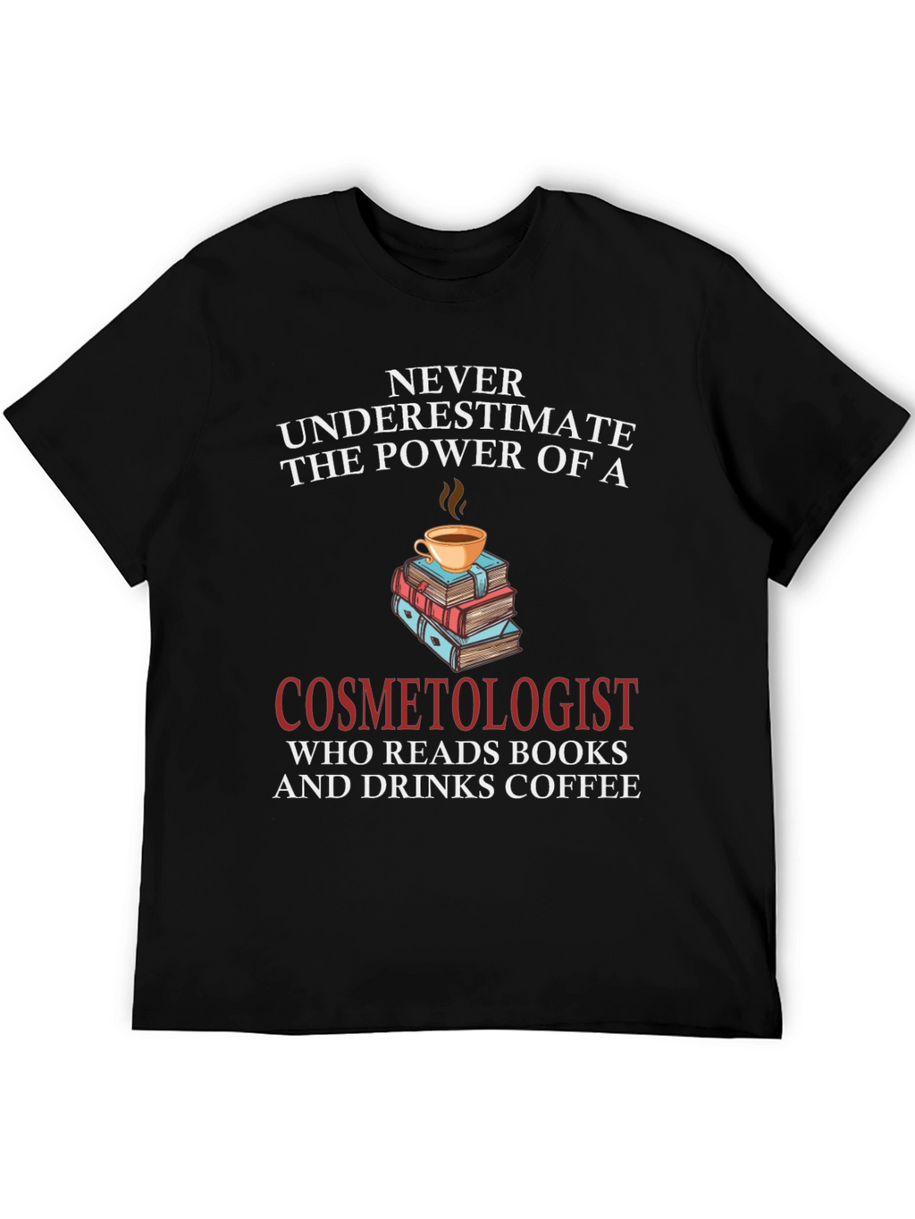 Cosmetologist Coffee & Books T-Shirt