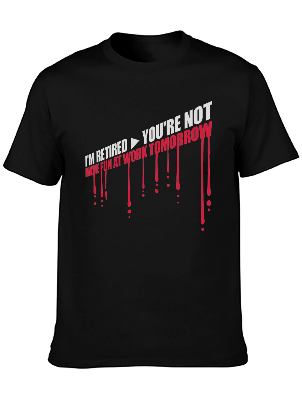Im Retired T-Shirt - Sarcastic Retirement Gift