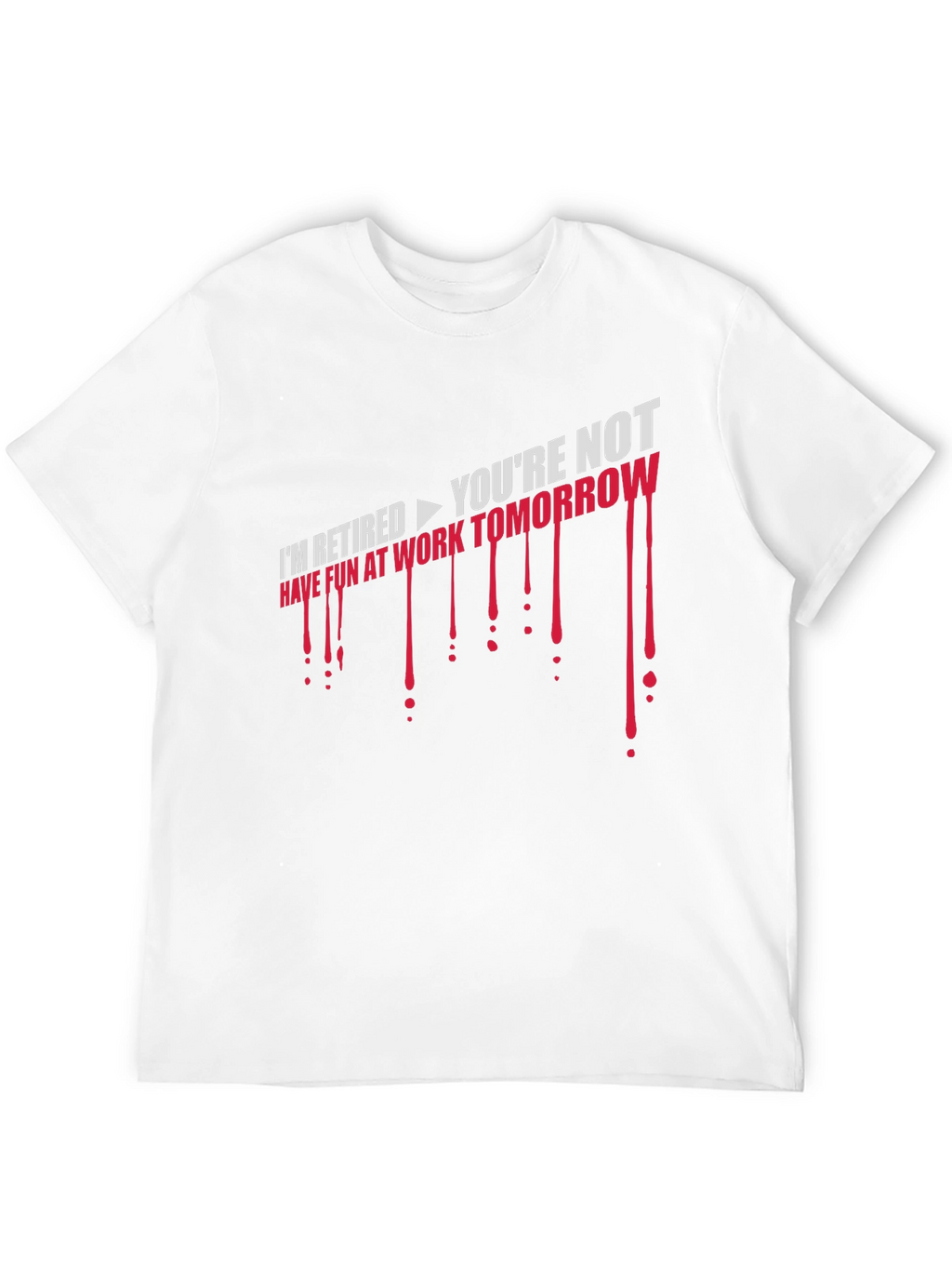 Im Retired T-Shirt - Sarcastic Retirement Gift
