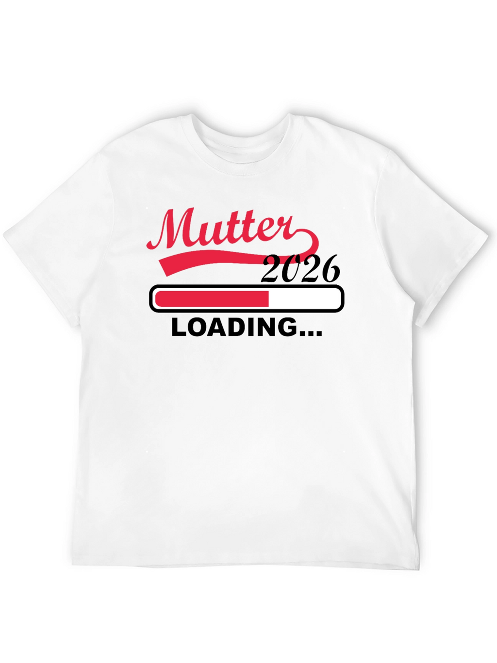 Mutter 2026 Loading Pregnancy Announcement T-Shirt