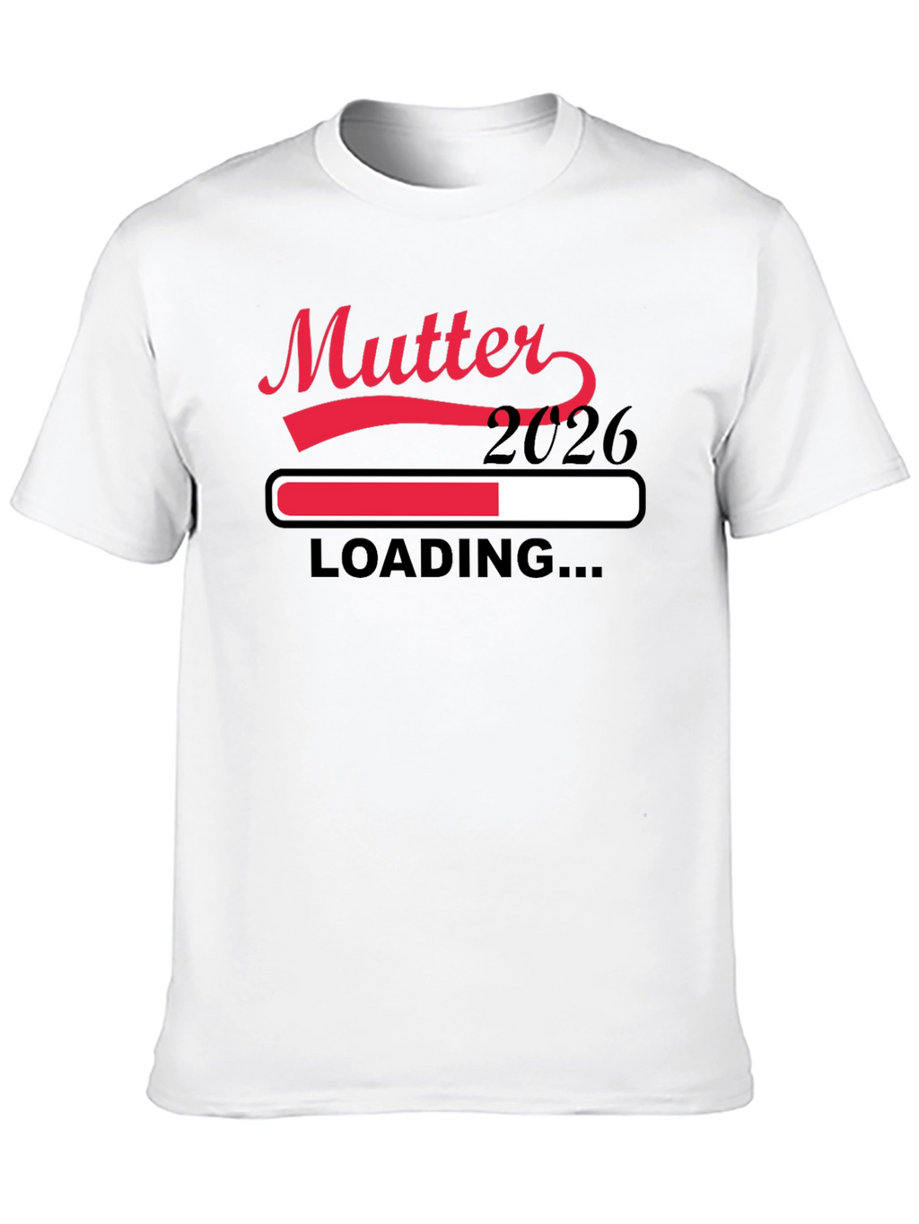Mutter 2026 Loading Pregnancy Announcement T-Shirt