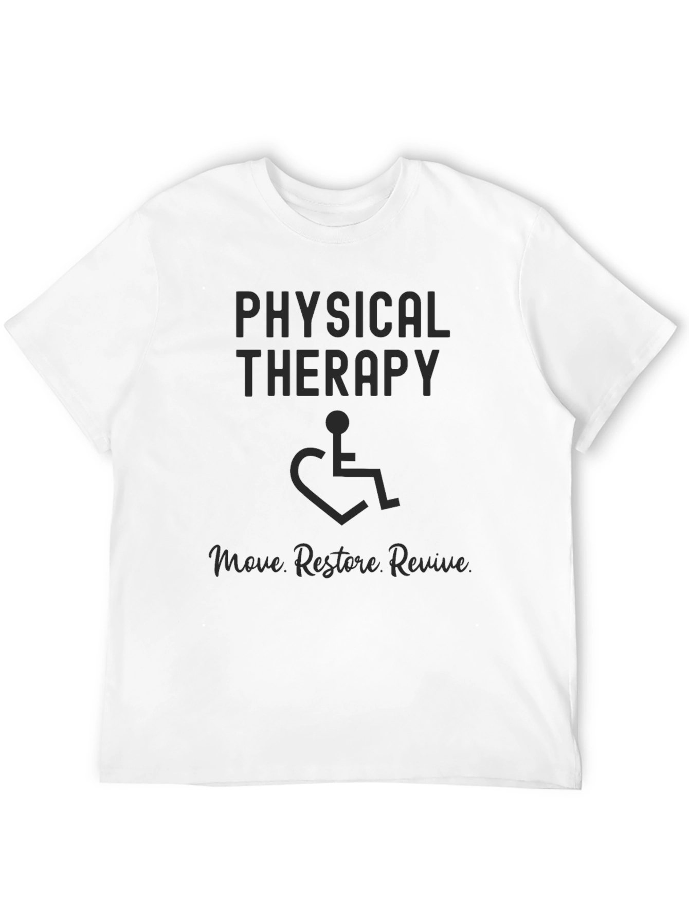 Physical Therapy T-Shirt: Move Restore Revive