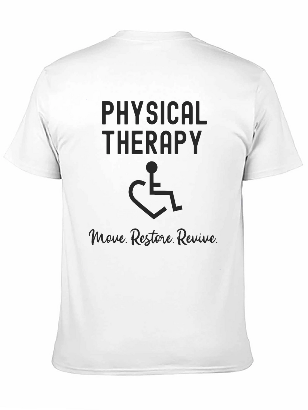 Physical Therapy T-Shirt: Move Restore Revive