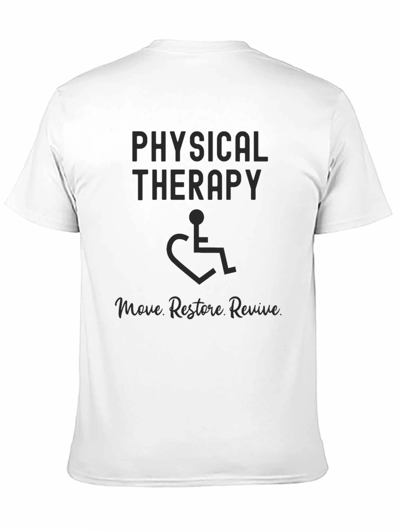 Physical Therapy T-Shirt: Move Restore Revive