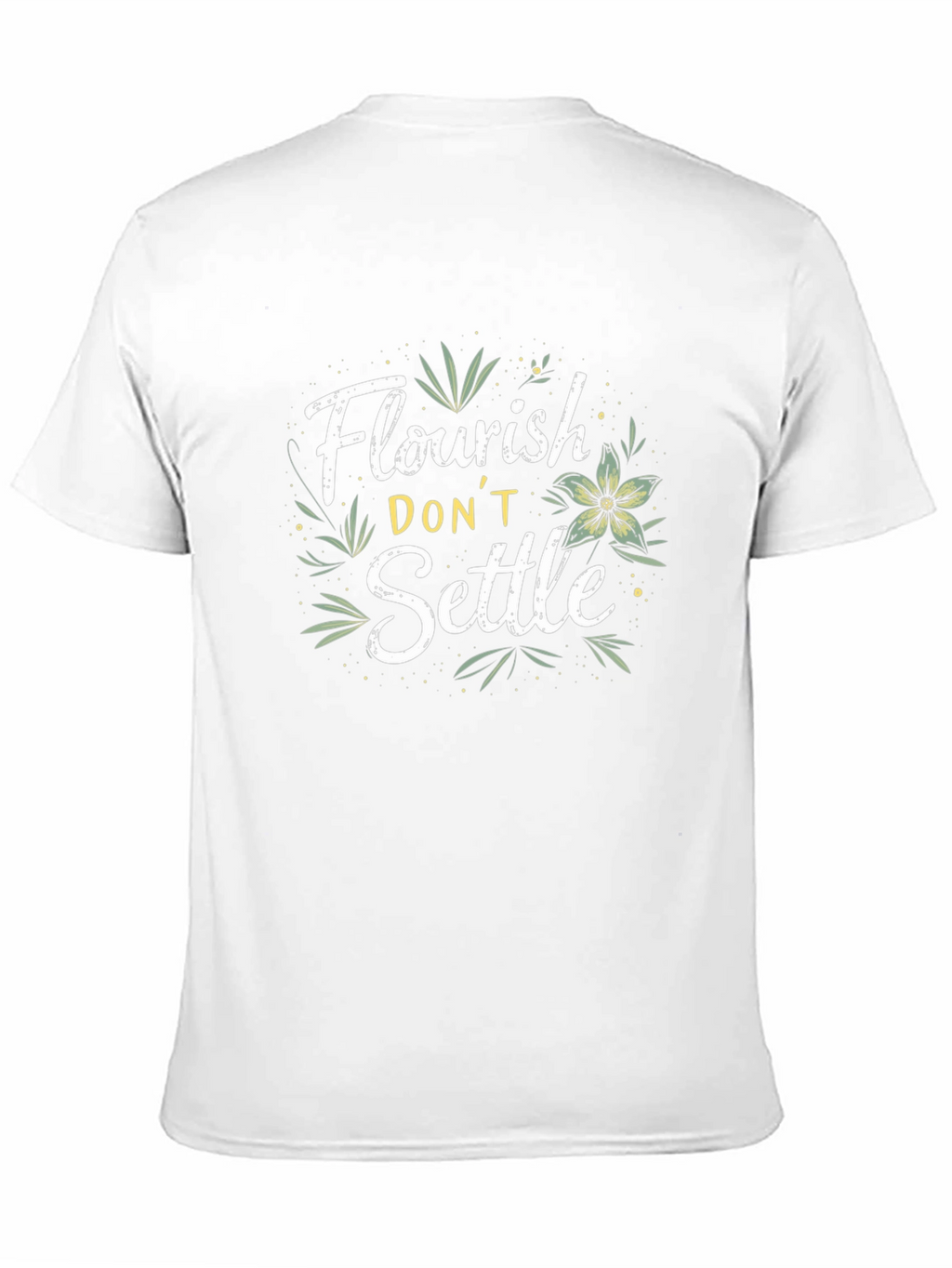 Flourish Dont Settle Graphic Tee - Motivational Shirt