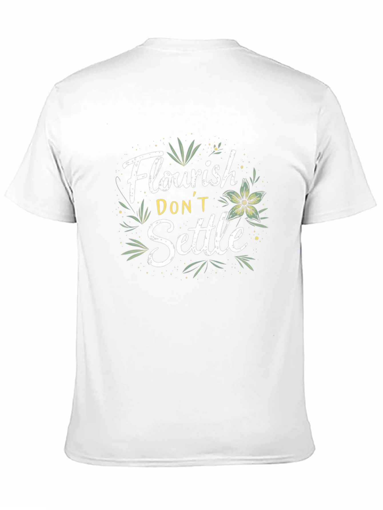 Flourish Dont Settle Graphic Tee - Motivational Shirt