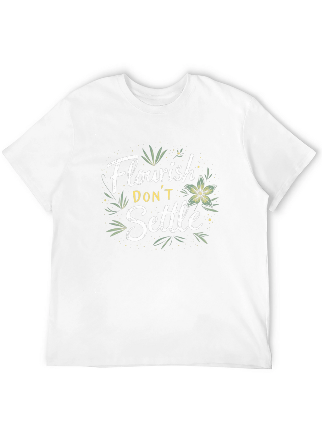 Flourish Dont Settle Graphic Tee - Motivational Shirt