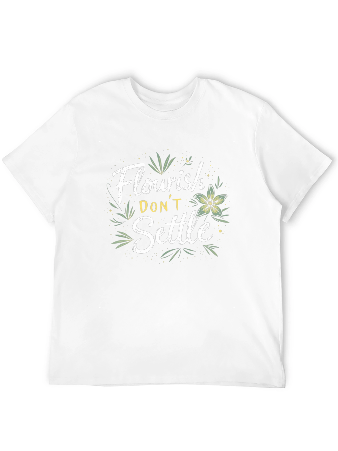 Flourish Dont Settle Graphic Tee - Motivational Shirt