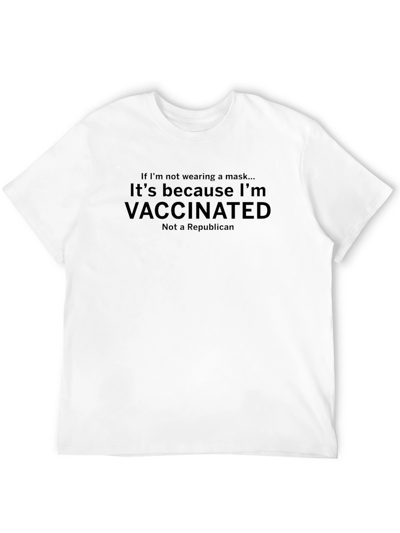 Vaccinated Statement T-Shirt - Bold Political Message