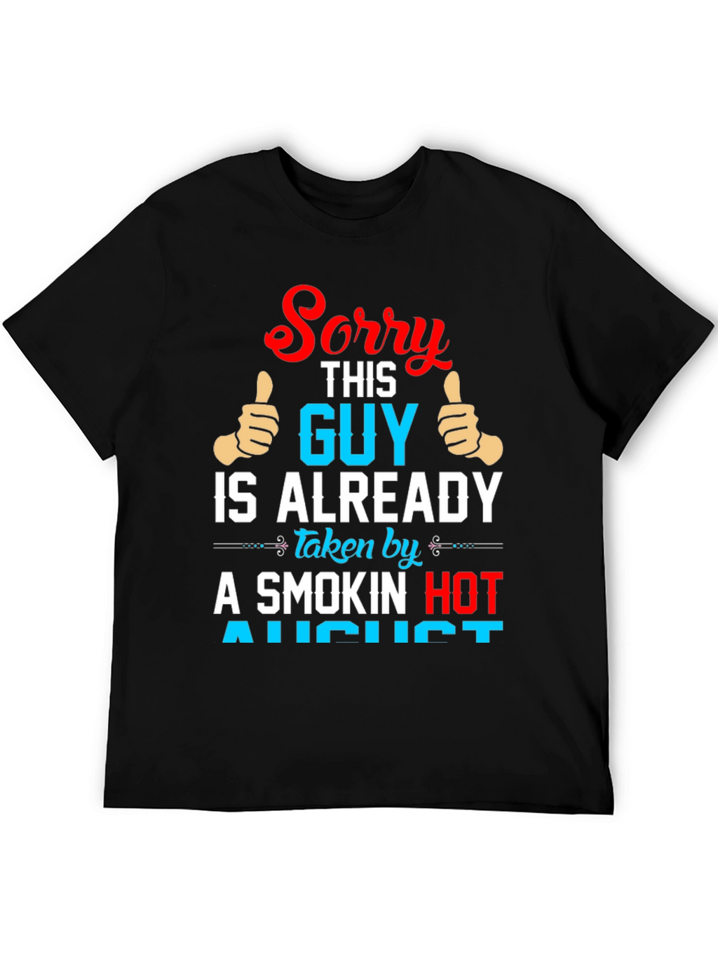 Funny Taken by August Graphic Tee