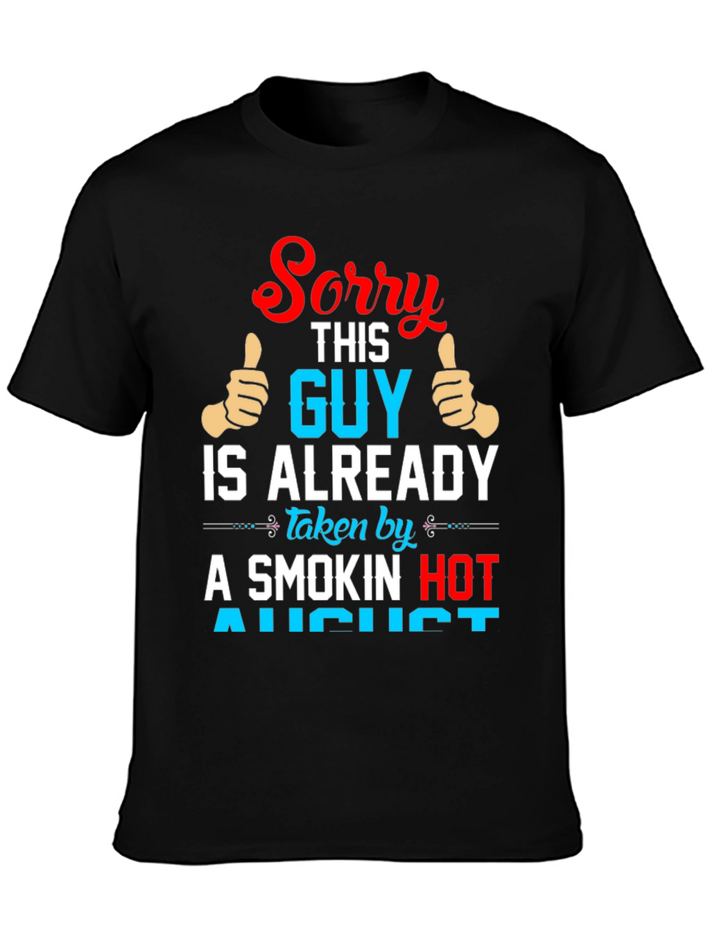 Funny Taken by August Graphic Tee