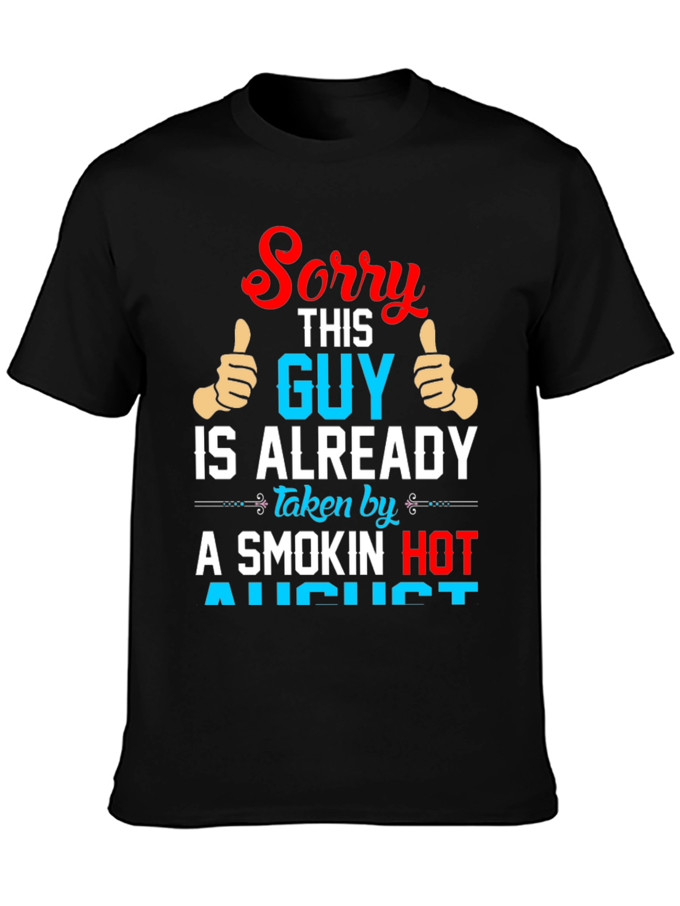 Funny Taken by August Graphic Tee