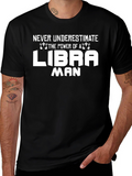 Libra Man T-Shirt - Never Underestimate Power