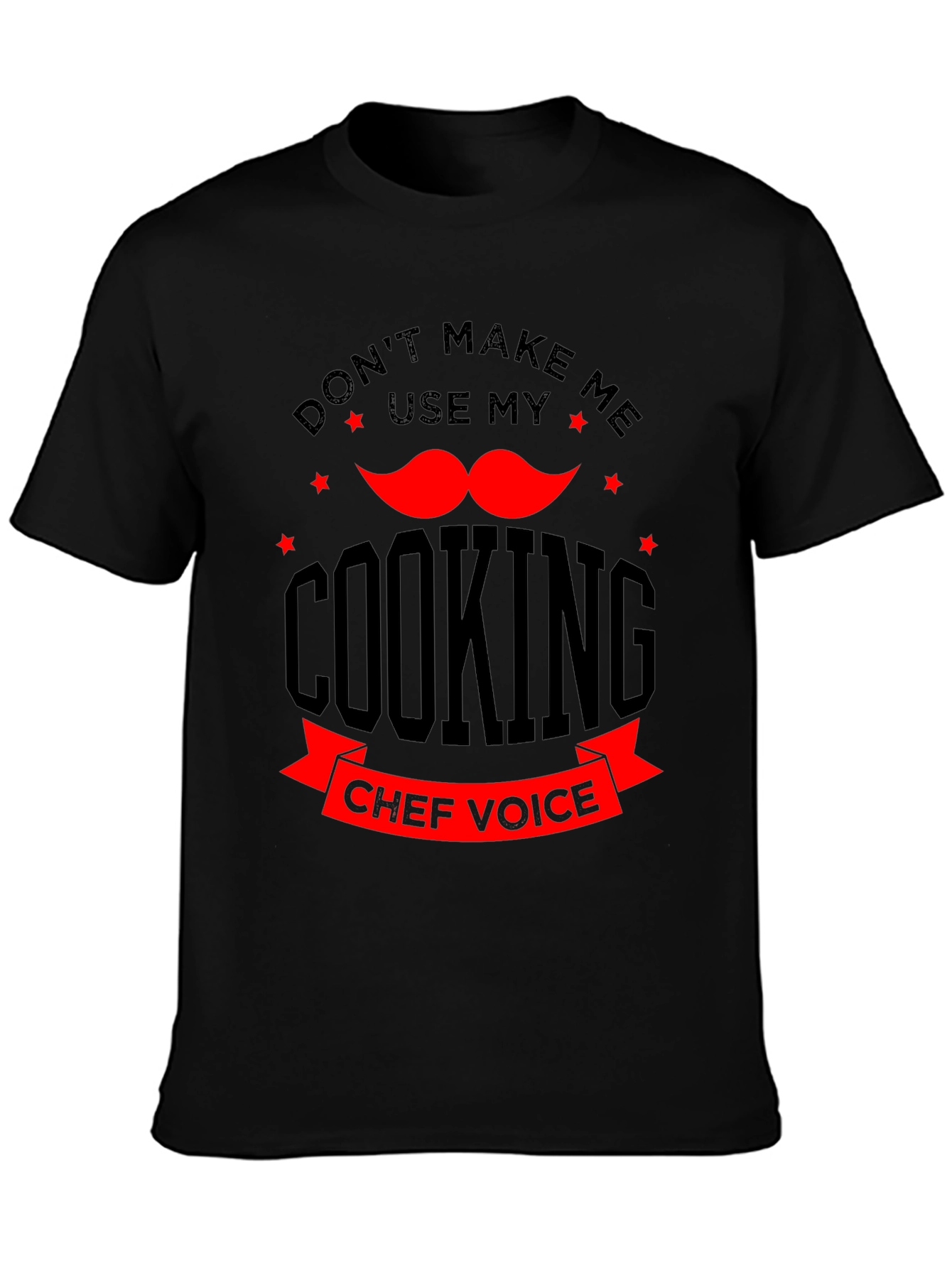 Funny Chef Voice T-Shirt - Dont Make Me Use My Cooking Voice