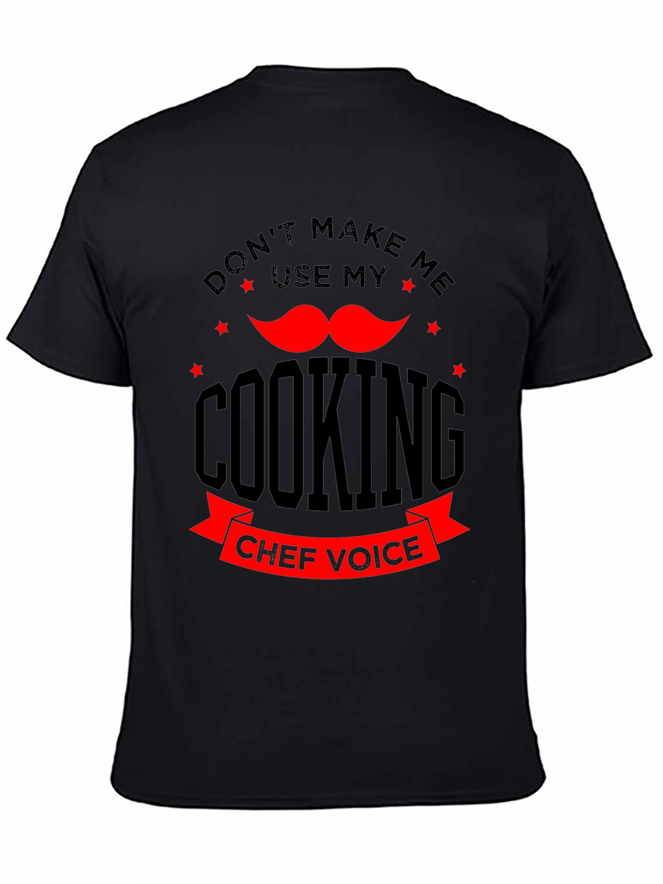 Funny Chef Voice T-Shirt - Dont Make Me Use My Cooking Voice