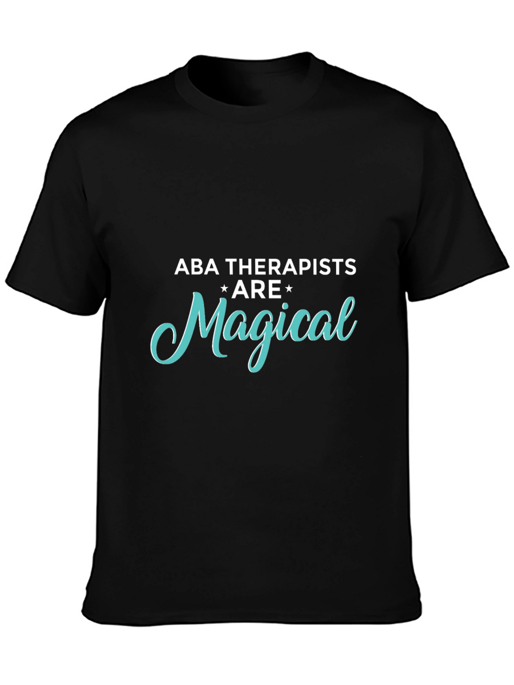 ABA Therapists are Magical T-Shirt - Black