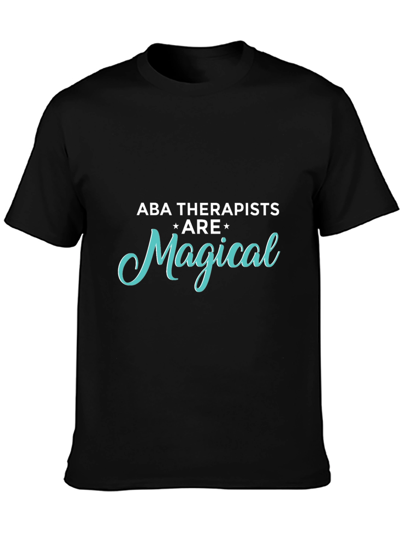 ABA Therapists are Magical T-Shirt - Black