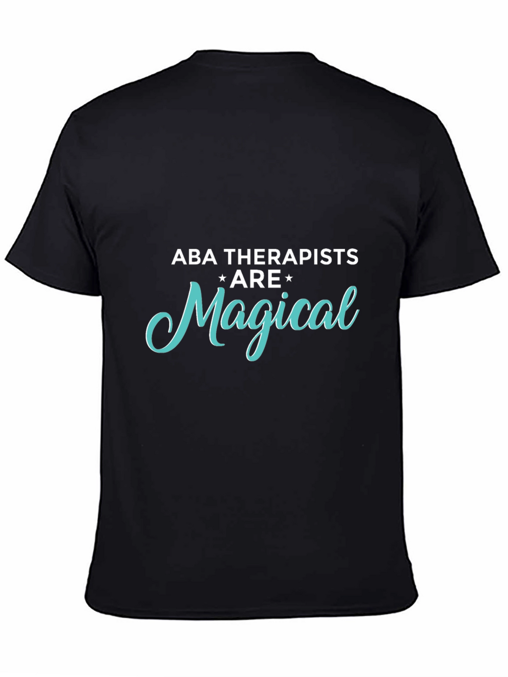 ABA Therapists are Magical T-Shirt - Black