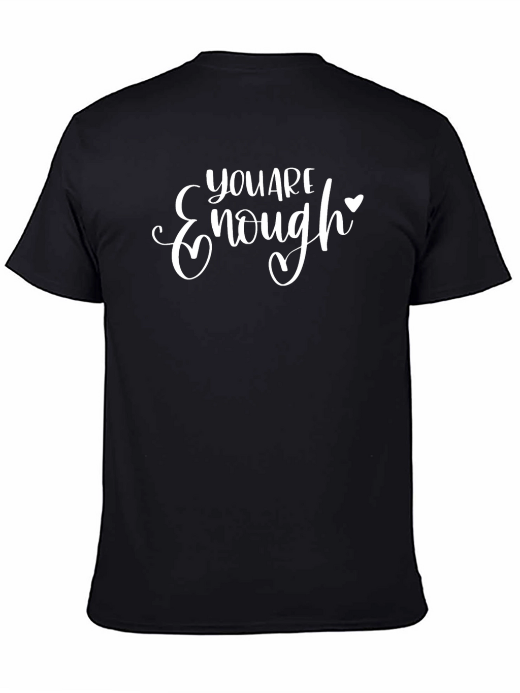 You Are Enough Graphic T-Shirt - Motivational Comfort