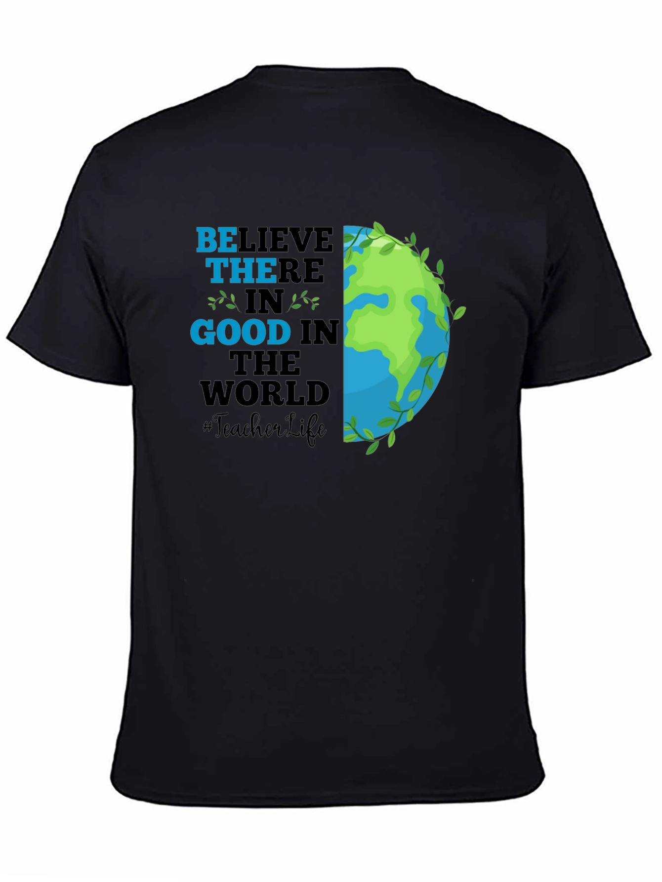 Believe in Good Teacher Life Graphic Tee