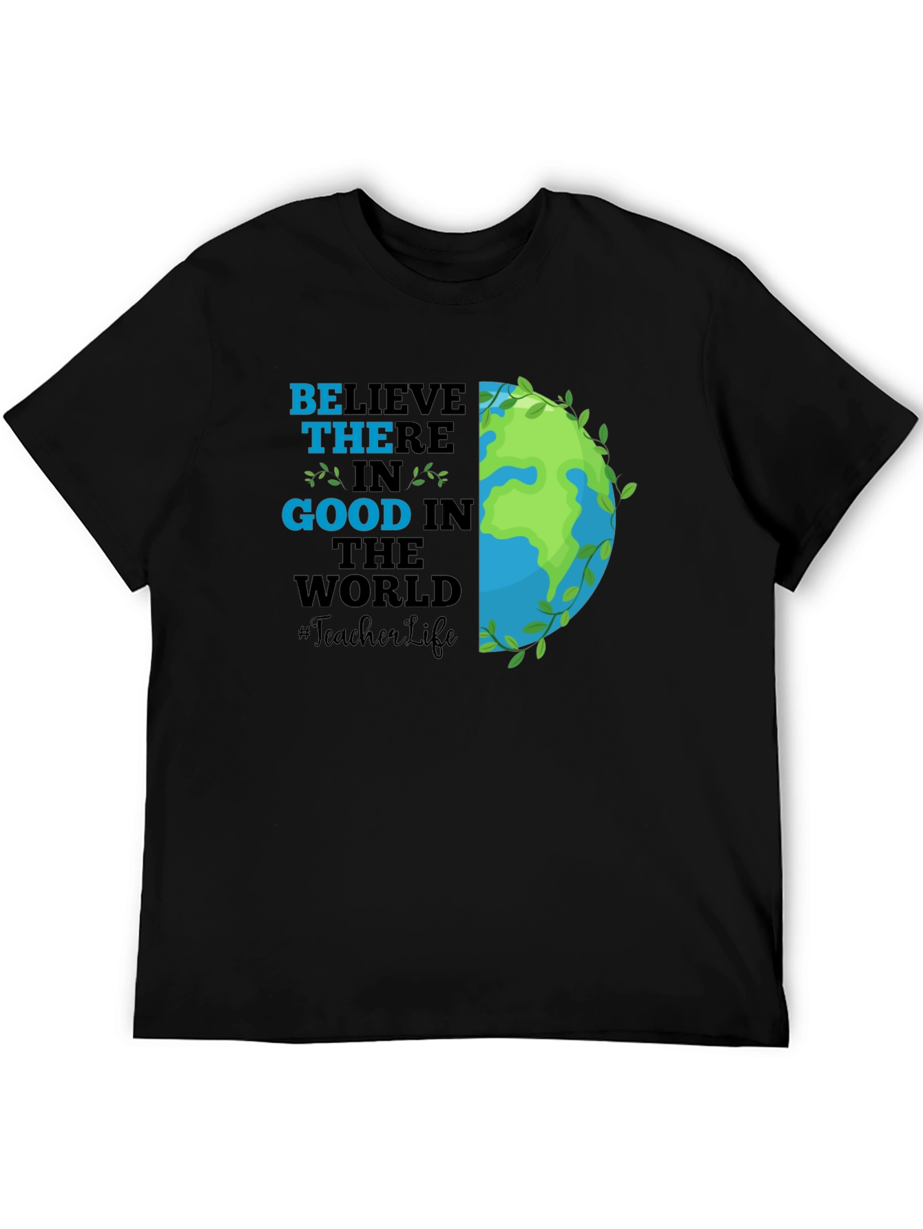 Believe in Good Teacher Life Graphic Tee