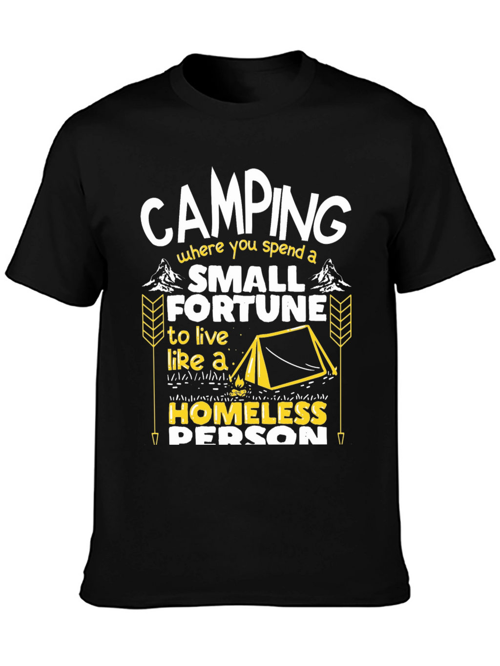 Camping Small Fortune Humor Graphic Tee
