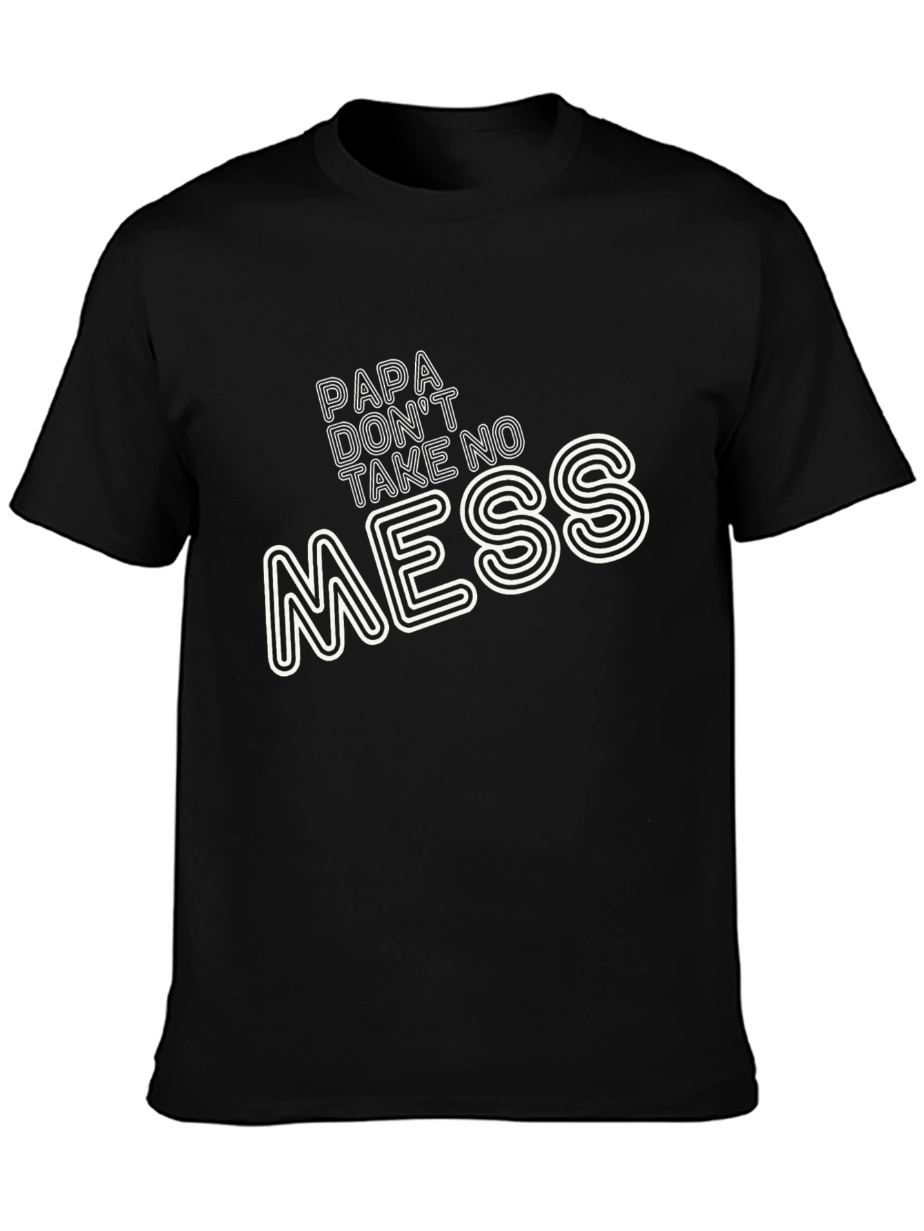 Papa Dont Take No Mess Graphic Tee