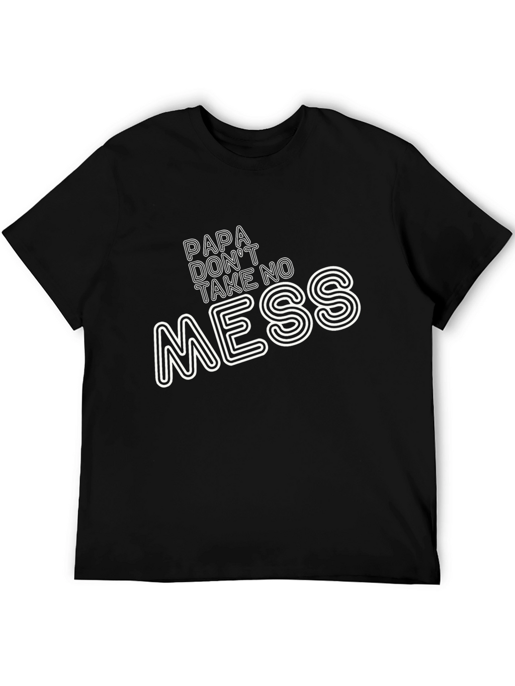 Papa Dont Take No Mess Graphic Tee