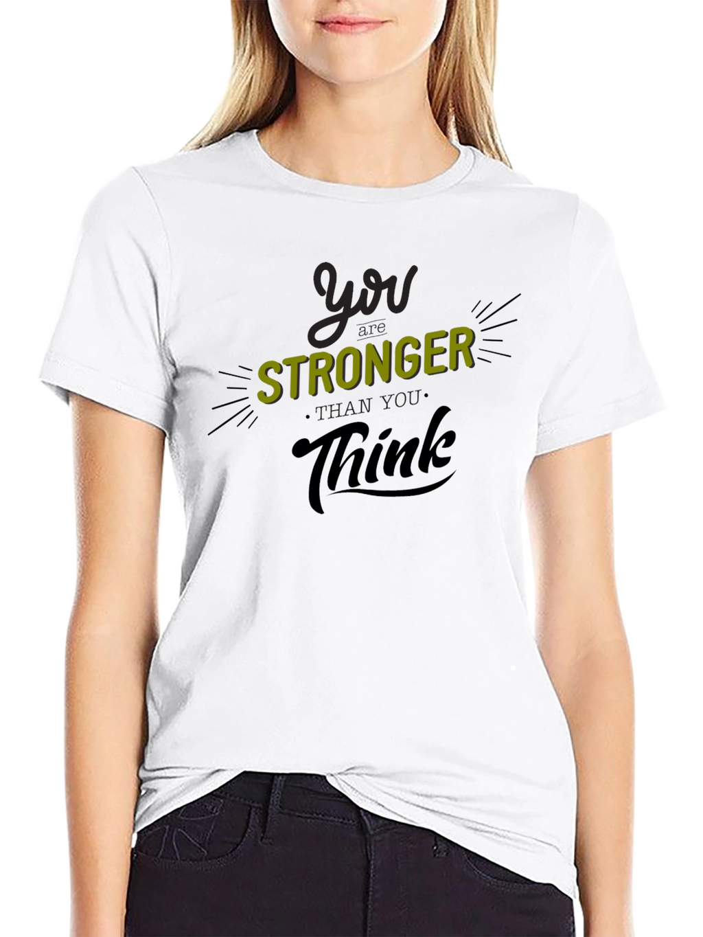 You Are Stronger Than You Think T-Shirt