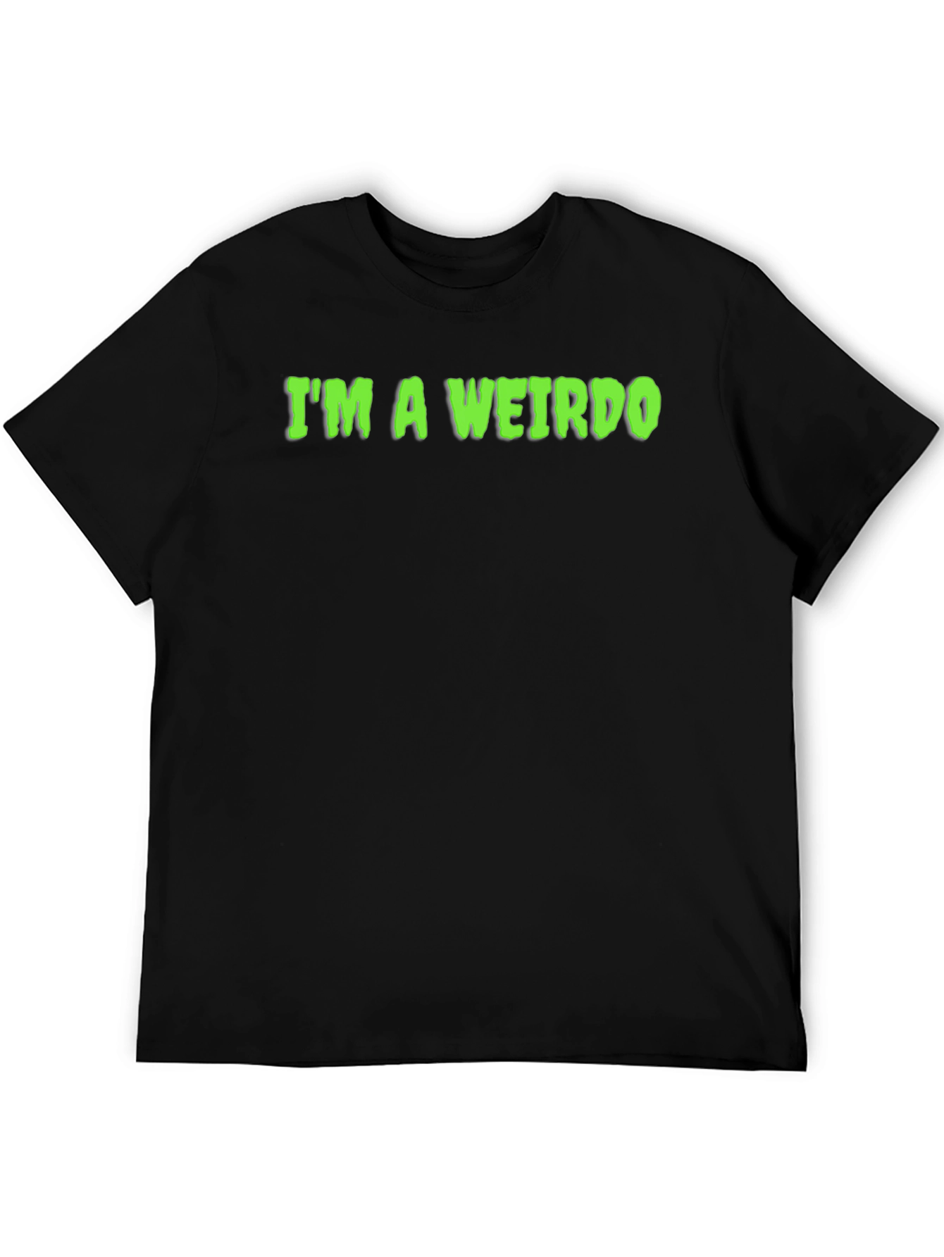 Im A Weirdo T-Shirt - Funny Graphic Tee