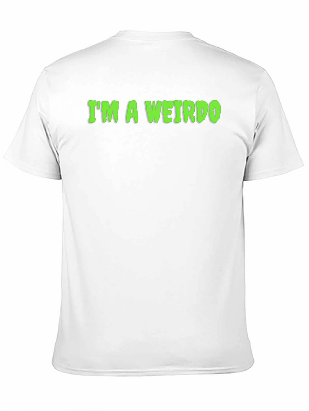 Im A Weirdo T-Shirt - Funny Graphic Tee
