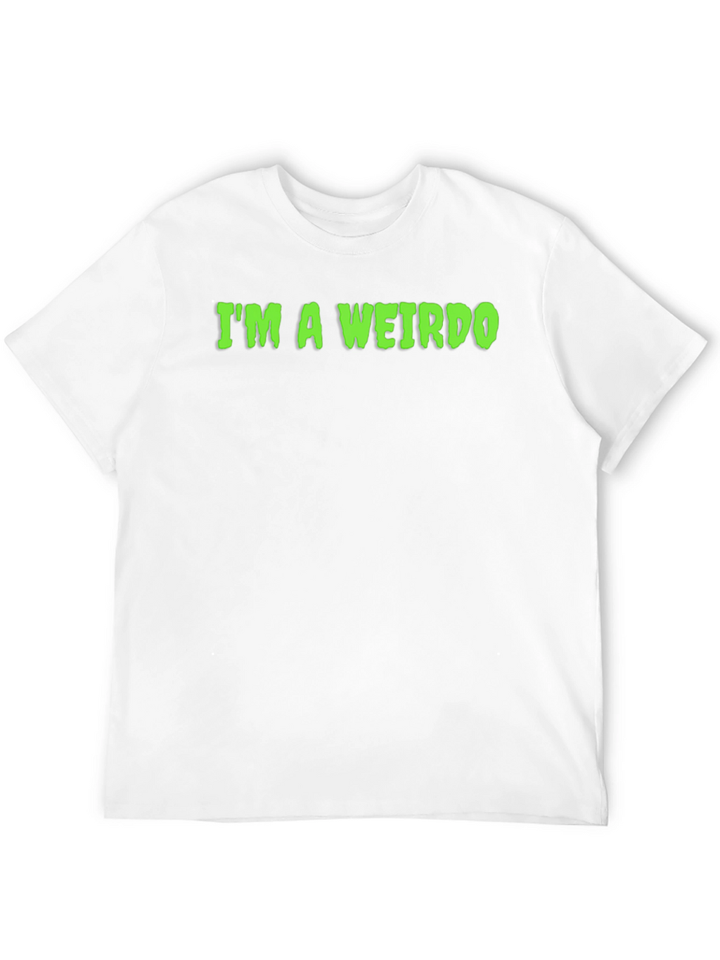 Im A Weirdo T-Shirt - Funny Graphic Tee