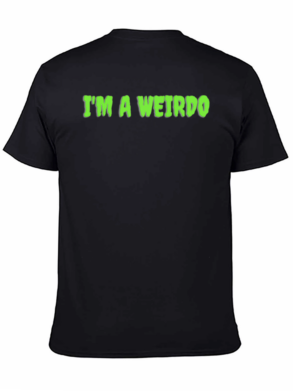 Im A Weirdo T-Shirt - Funny Graphic Tee