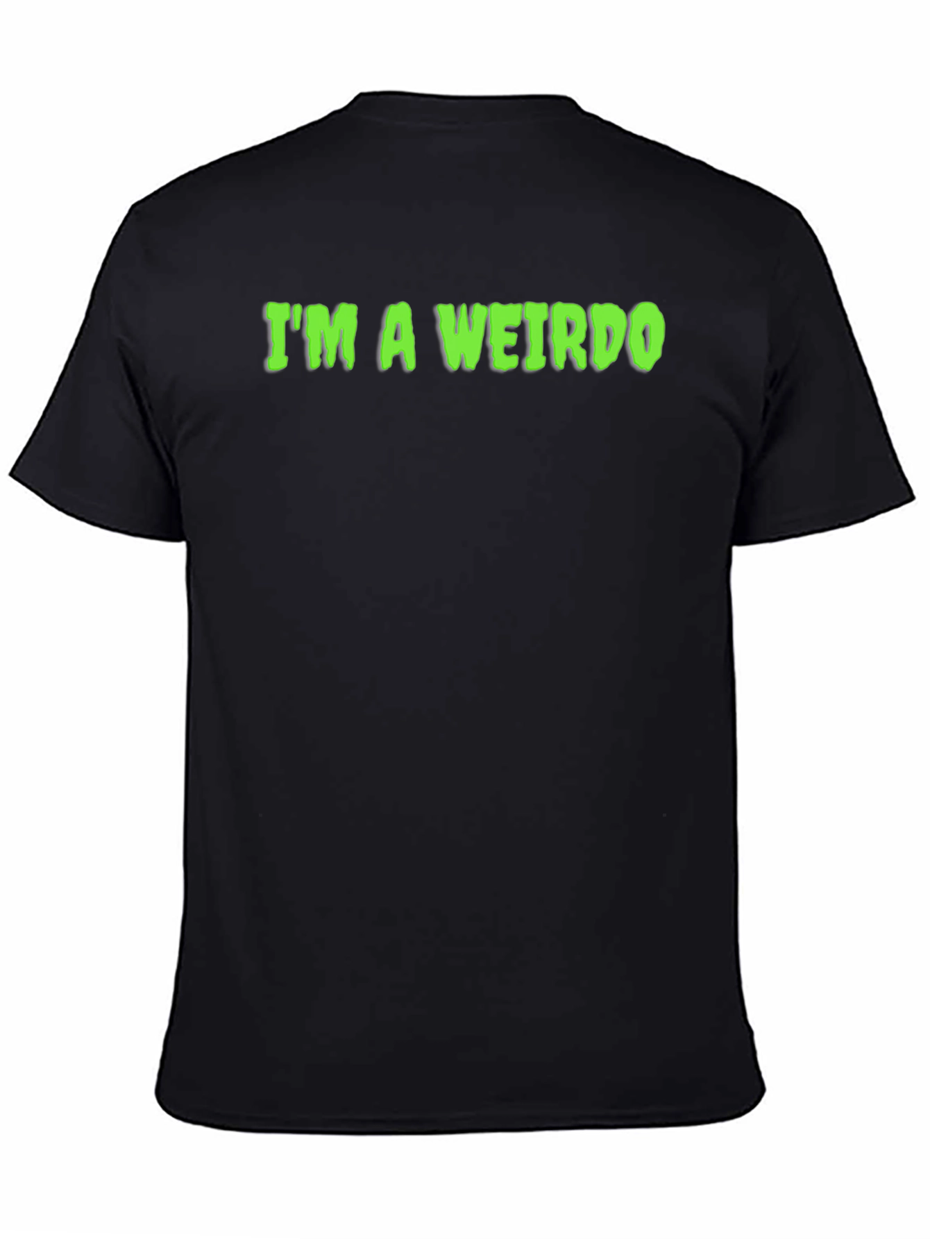 Im A Weirdo T-Shirt - Funny Graphic Tee