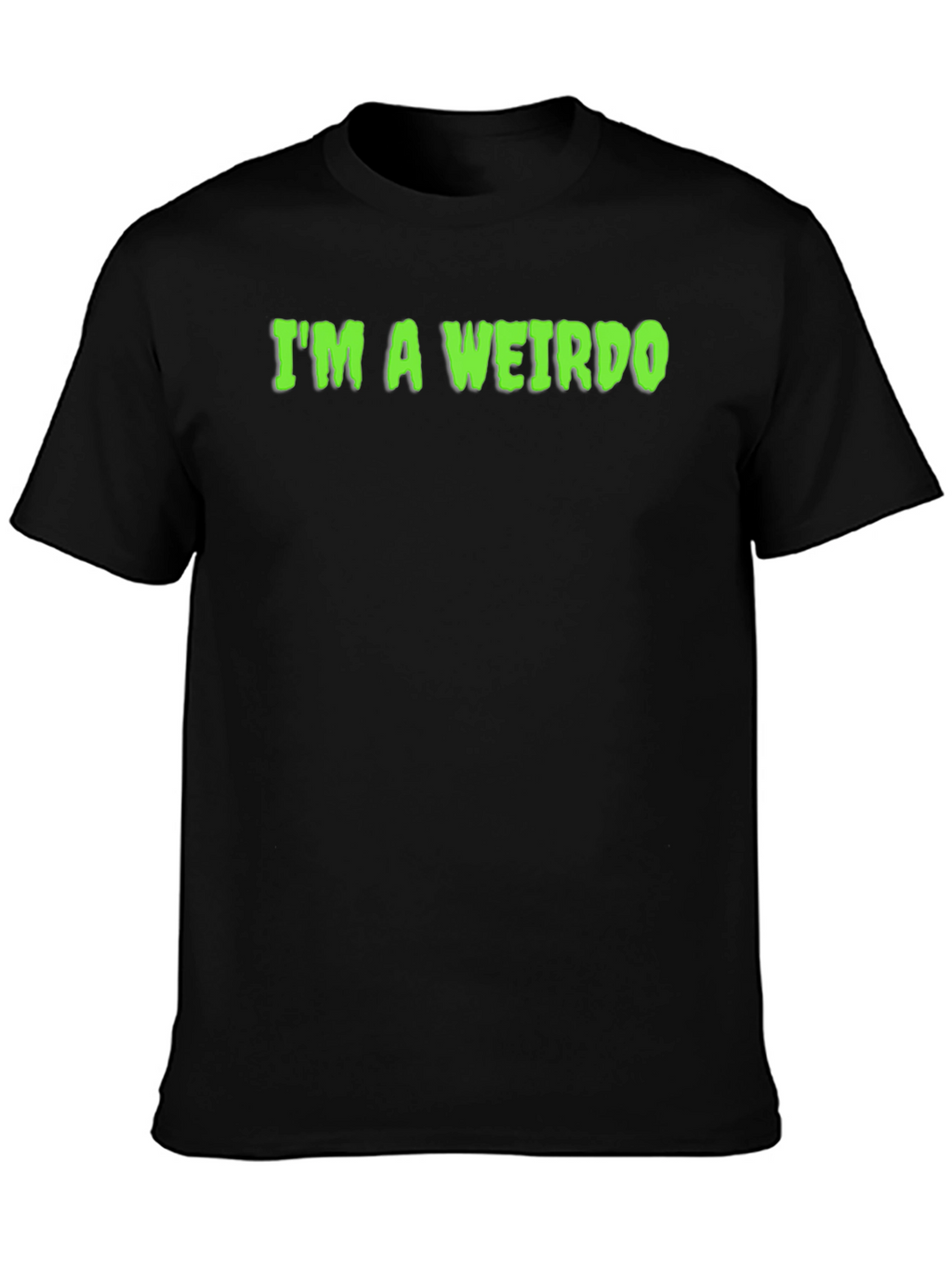Im A Weirdo T-Shirt - Funny Graphic Tee