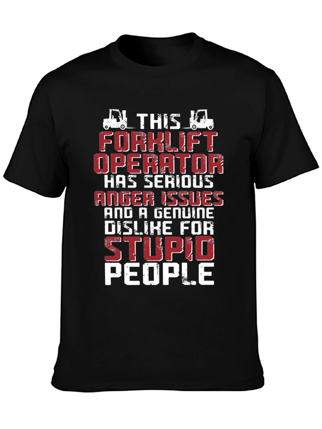 Forklift Operator Anger Issues Graphic T-Shirt