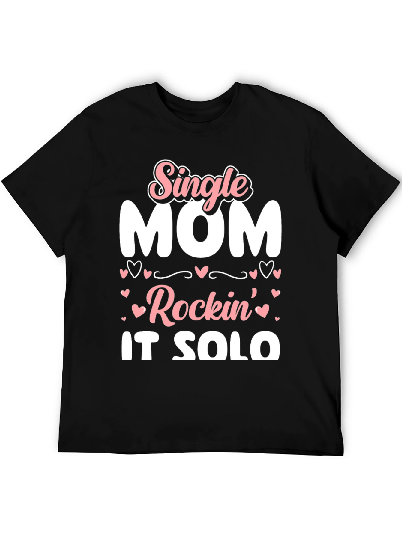 Single Mom Rockin It Solo Black Graphic T-Shirt