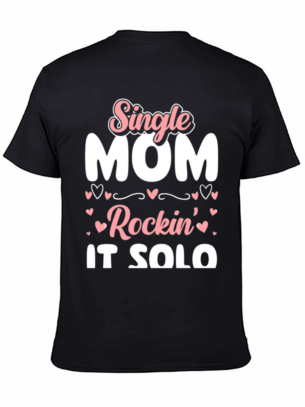 Single Mom Rockin It Solo Black Graphic T-Shirt