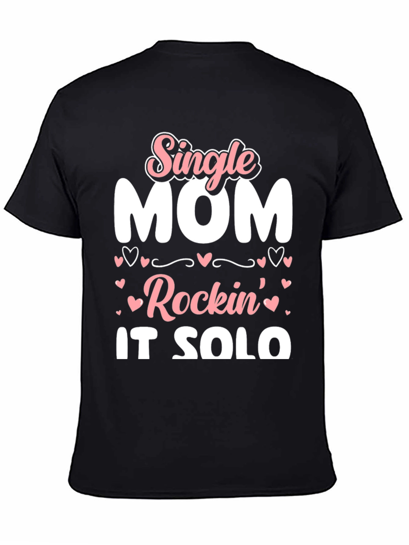 Single Mom Rockin It Solo Black Graphic T-Shirt