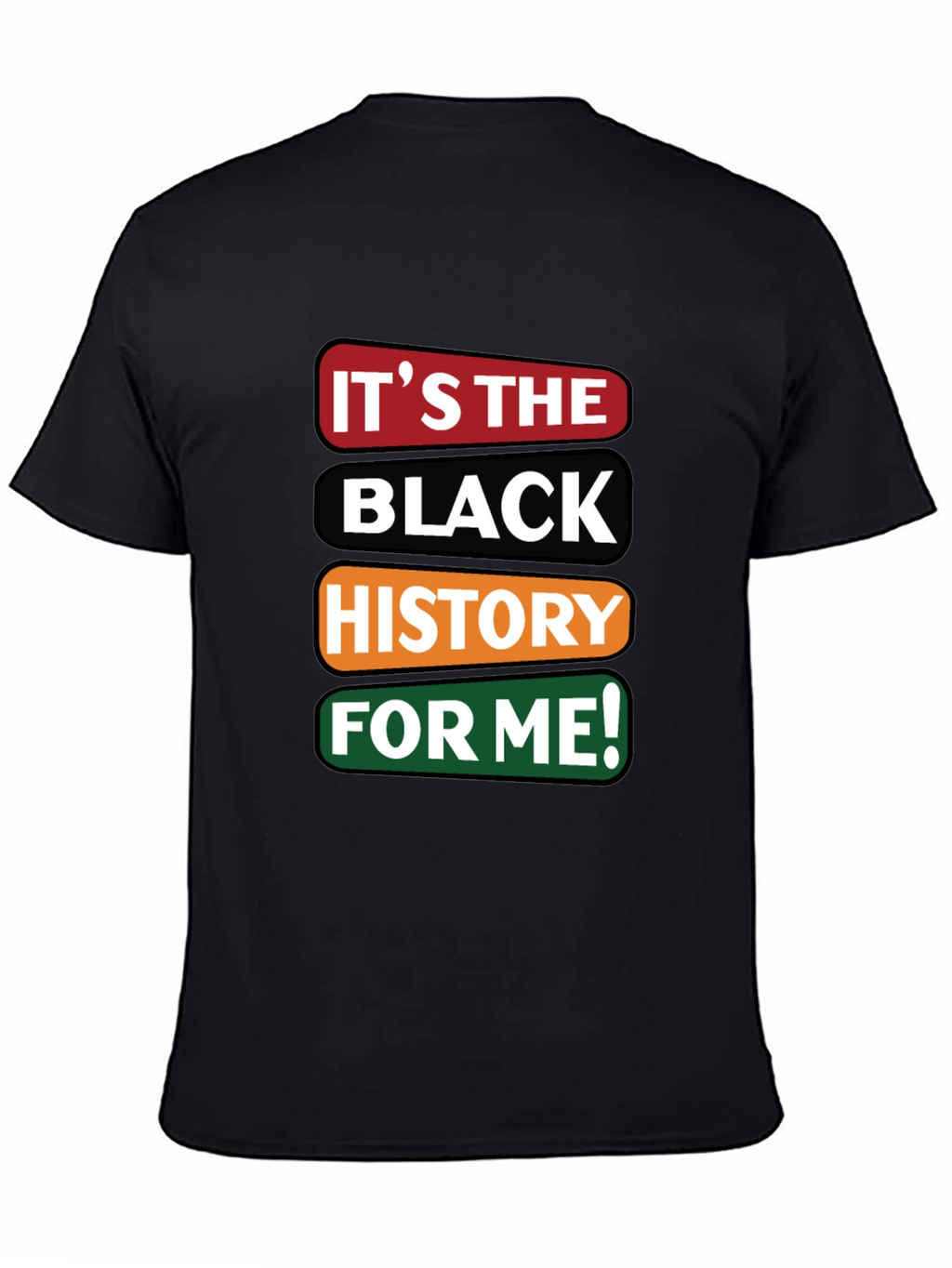 Its the Black History For Me T-Shirt