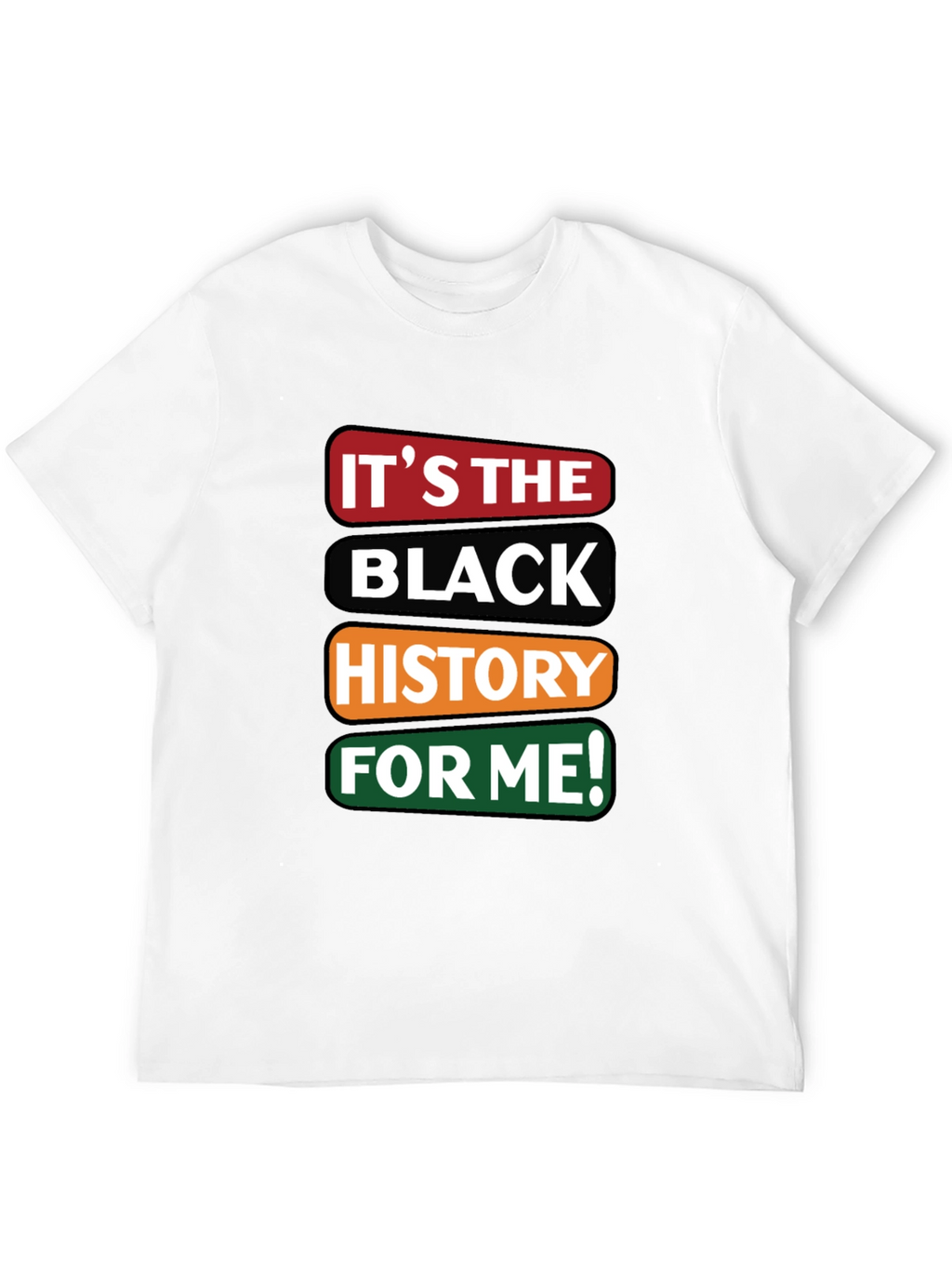 Its the Black History For Me T-Shirt