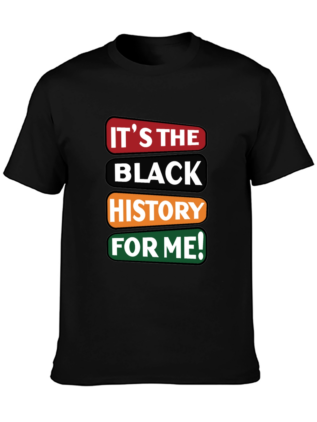 Its the Black History For Me T-Shirt
