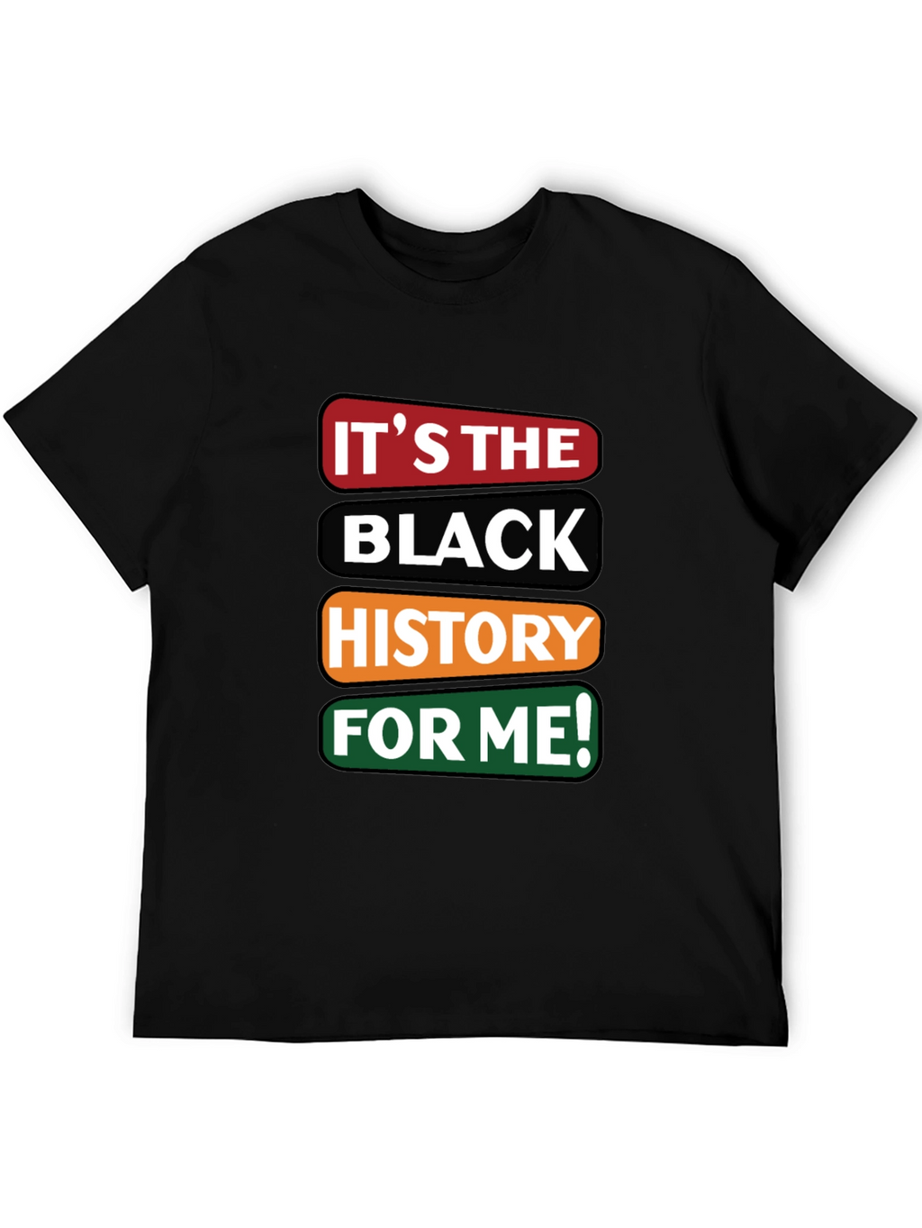 Its the Black History For Me T-Shirt