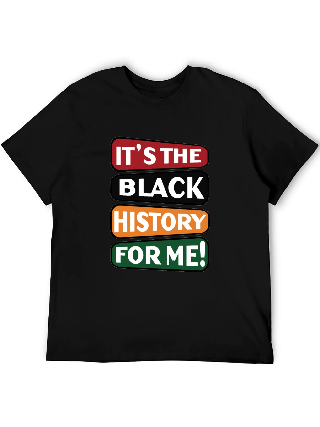 Its the Black History For Me T-Shirt