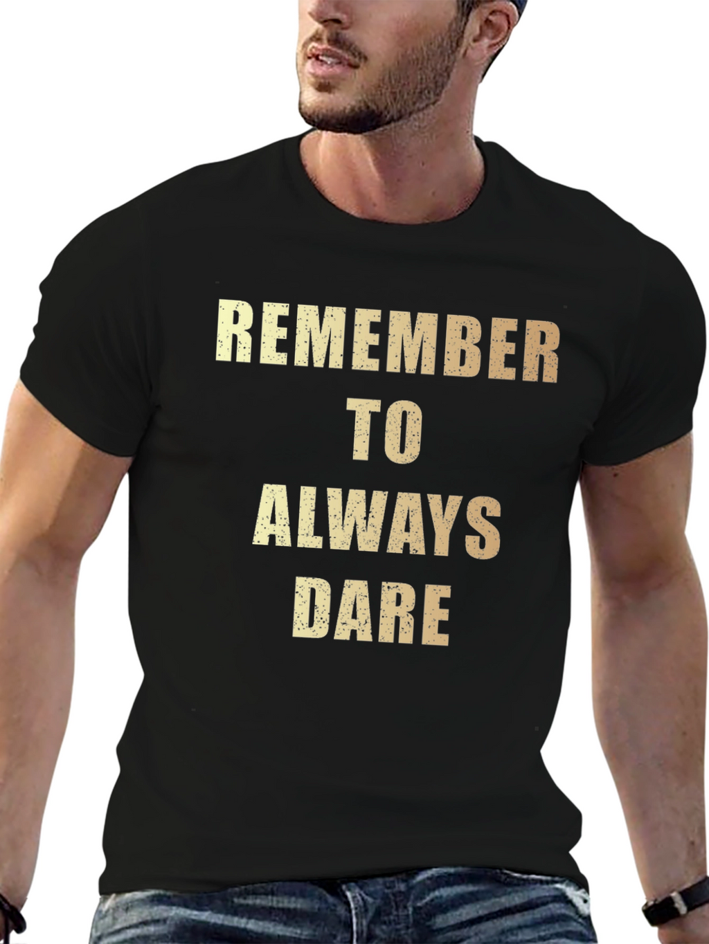 Remember to Always Dare - Graphic T-Shirt