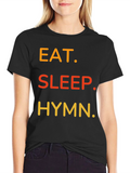 Eat Sleep Hymn T-Shirt - Black Cotton Tee