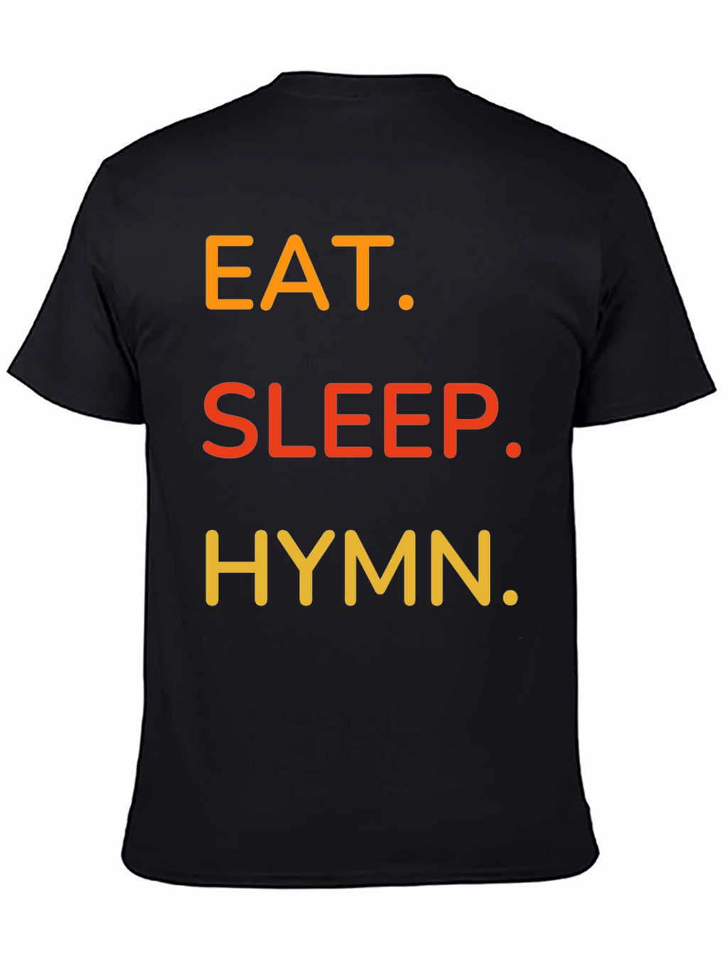 Eat Sleep Hymn T-Shirt - Black Cotton Tee