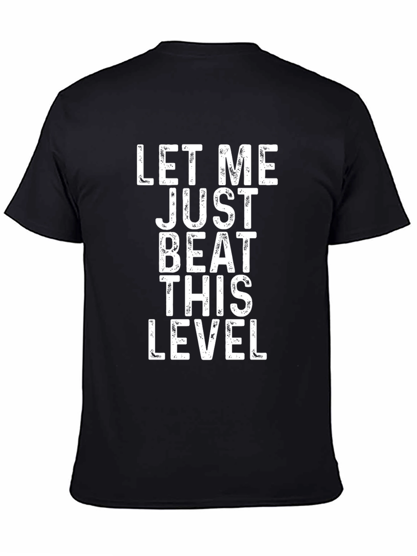 Let Me Just Beat This Level Black T-Shirt