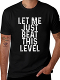 Let Me Just Beat This Level Black T-Shirt